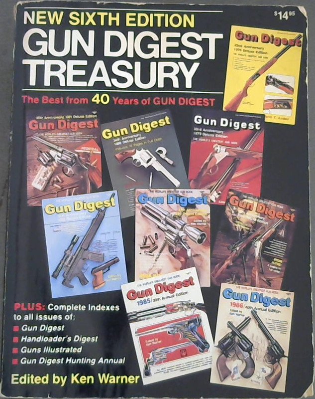 Warner, Ken [Edito .. Gun Digest Treasury: The Best from 40 Years of Gun Digest