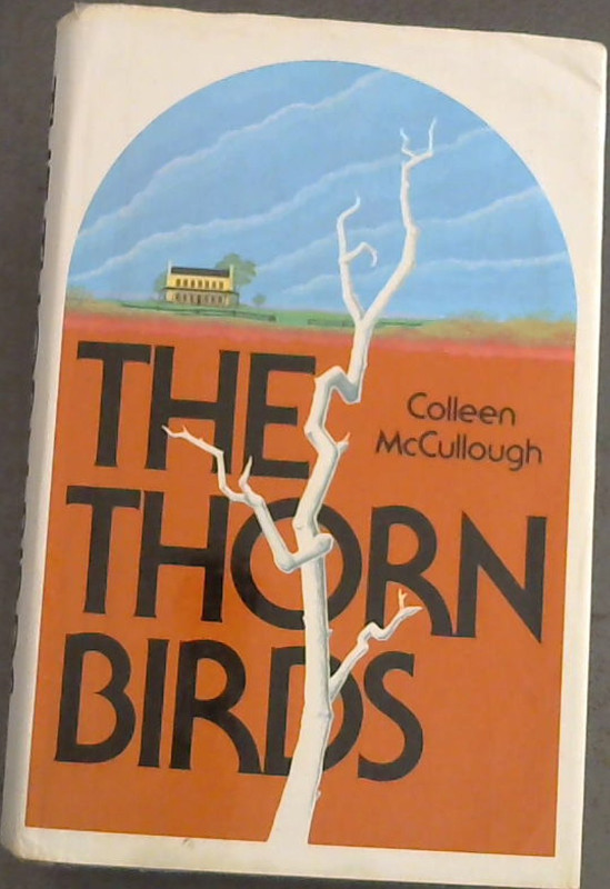 McCullough, Colleen. .. The THORN BIRDS.