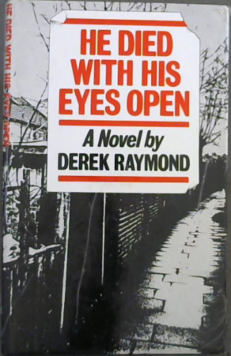 Raymond, Derek .. He Died with His Eyes Open