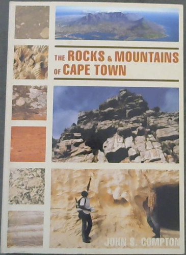 Compton, John S. .. The Rocks and Mountains of Cape Town