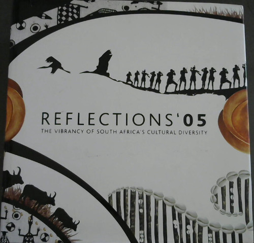 Image for Reflections '05 : The Vibrancy of South Africa's Cultural Diversity