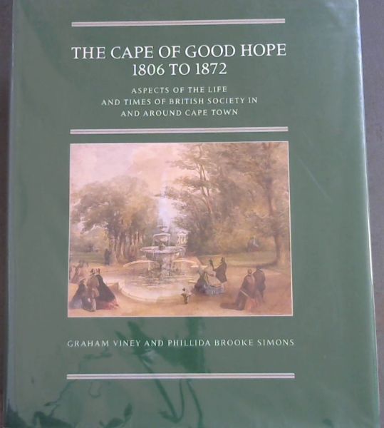 Image for The Cape of Good Hope, 1806 to 1872: Aspects of the life and times of British society in and around Cape Town (Brenthurst second series)