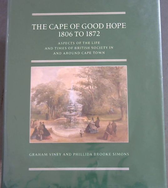 Image for The Cape of Good Hope, 1806 to 1872: Aspects of the life and times of British society in and around Cape Town (Brenthurst second series)