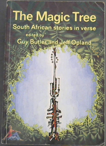 Butler, Guy and Opland, Jeff .. The Magic Tree: South African stories in verse