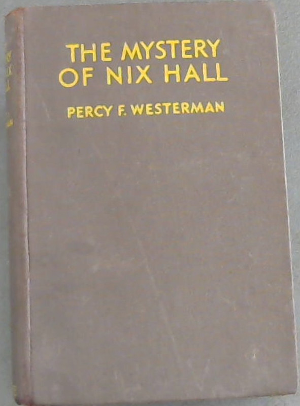 Westerman, Percy F.  .. The Mystery of Nix Hall - Bild 1 von 3