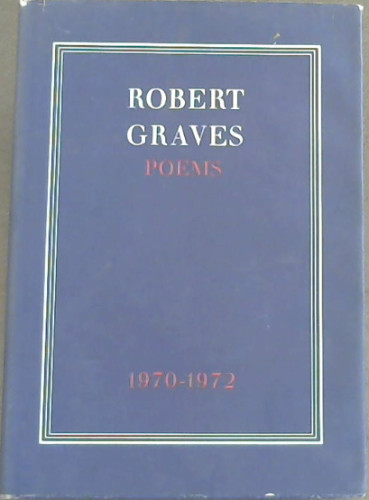 Graves, Robert .. Poems 1970-1972