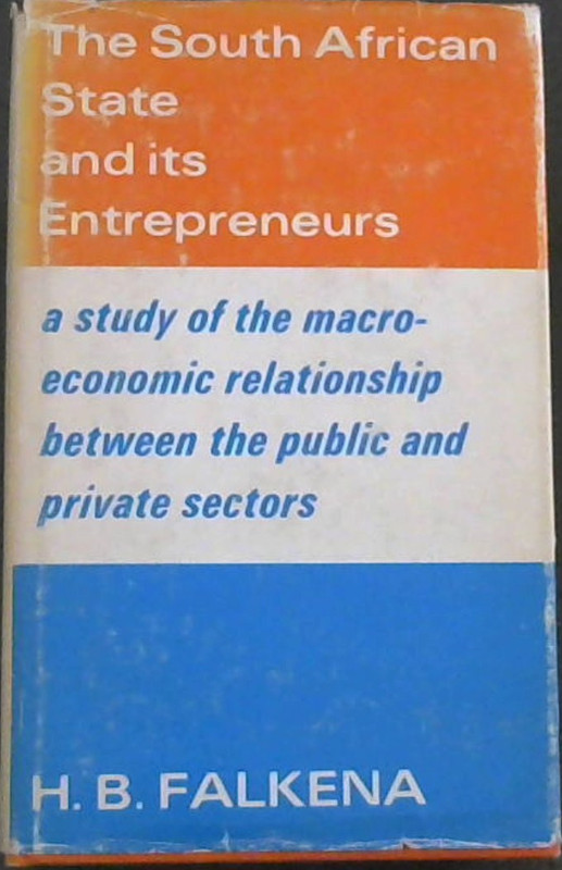 The South African state and its entrepreneurs: A study of the macro ...