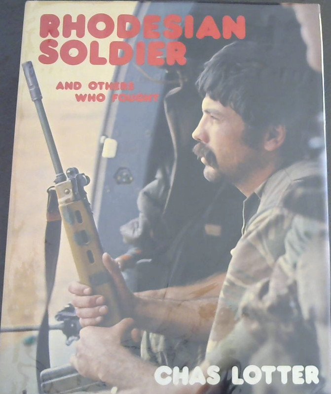 Lotter, Chas .. Rhodesian Soldier and others who fought - Picture 1 of 3