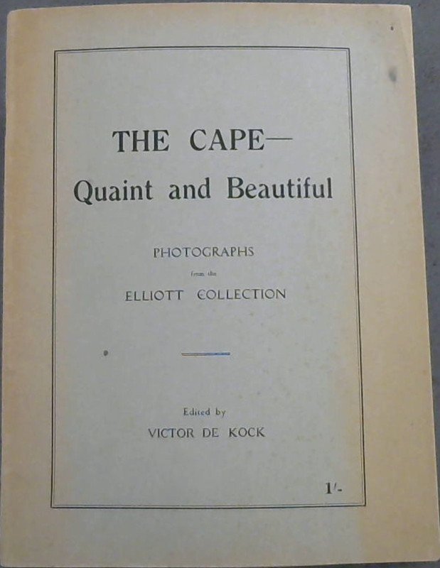 Image for The Cape - Quaint and Beautiful : Photographs from the Elliott Collection