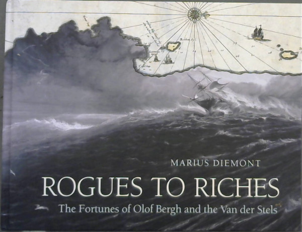 Image for Rogues to Riches : The Fortunes of Olof Bergh and the Van der Stels