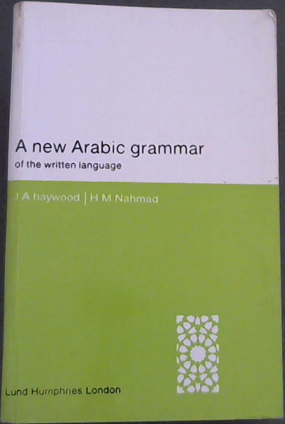 Haywood, J A ; Nahmad, H M .. A New Arabic Grammar of the Written Language - Picture 1 of 3