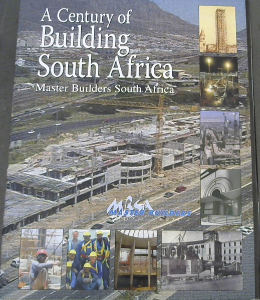 A Century of Building South Africa Master Builders South Africa