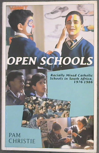 Image for Open Schools: Racially Mixed Catholic Schools in South Africa, 1976-1986