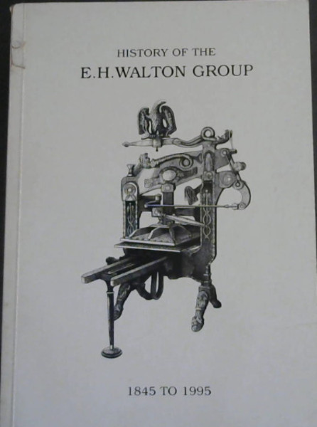 Image for History of E H Walton Group 1845 to 1995