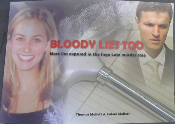 Image for Bloody Lies Too; More lies exposed in the Inge Lotz murder case
