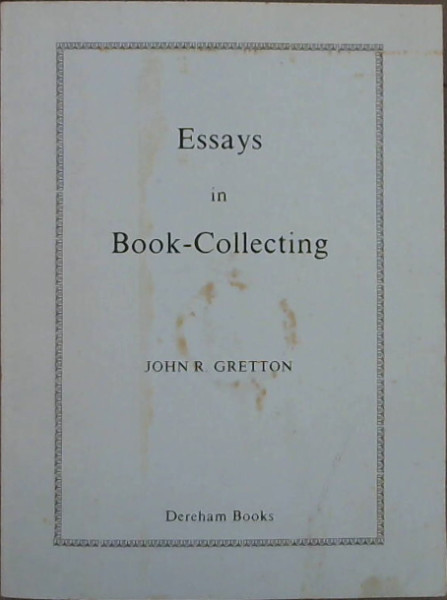 Gretton, John R. .. Essays in Book - Collecting