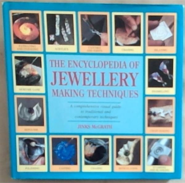 The Encyclopedia of Jewellery Making Techniques