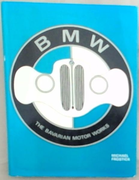 BMW: The Bavarian Motor Works