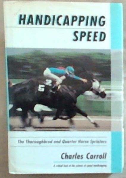 Handicapping Speed: The Thoroughbred and Quarter Horse Sprinters