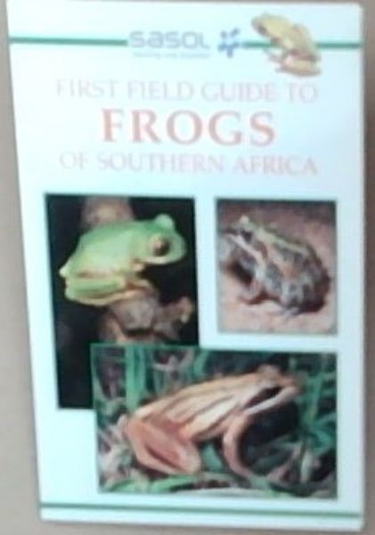 Sasol First Field Guide to Frogs of Southern Africa