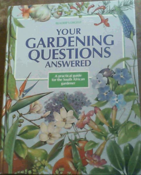 Your Gardening Questions Answered A Practical Guide for the South African Gard..
