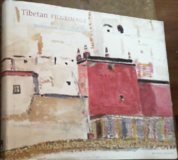 Peissel, Michel .. Tibetan Pilgrimage: Architecture of the Sacred Land