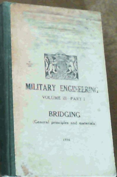 Military Engineering, Volume III - Part 1 : Bridging ( General Principles and .. - Picture 1 of 3