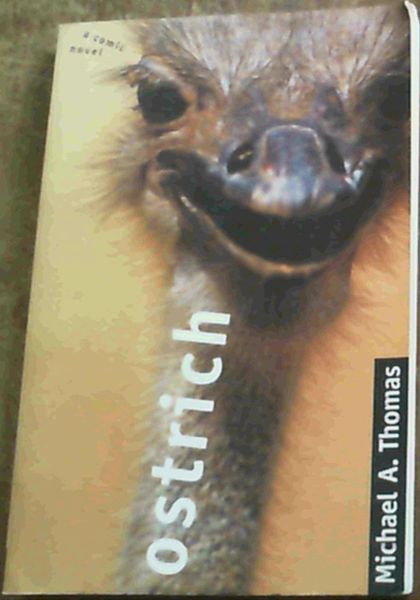 Thomas, Michael A. .. Ostrich