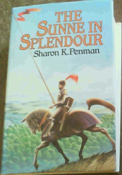 Penman, Sharon K. .. The Sunne In Splendour