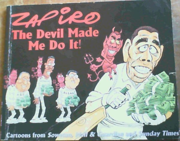 Zapiro .. Zapiro: The Devil Made Me Do it