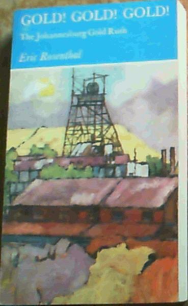 Image for Gold! Gold! Gold! The Johannesburg Gold Rush