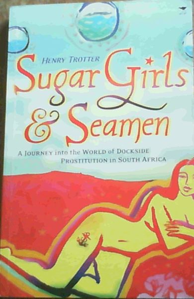 Sugar Girls & Seamen: A Journey into the World of Dockside Prostitution in Sou.. - Picture 1 of 3