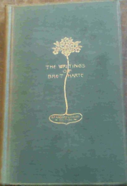 Image for The Writings of Bret Harte Volume VIII with introductions, glossary and indexes. Stories of California and the Frontier VI - A First Family of Tasajara and other Tales