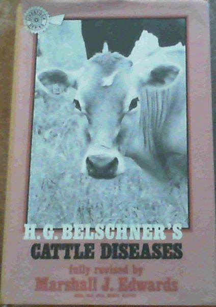 Belschner, H.G. .. Cattle Diseases : Fully Revised Edition