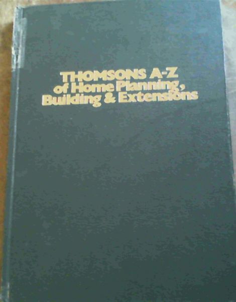 Grobbelaar, Andre .. Thomson's A-Z of Home Planning, Building & Extensions - Picture 1 of 3