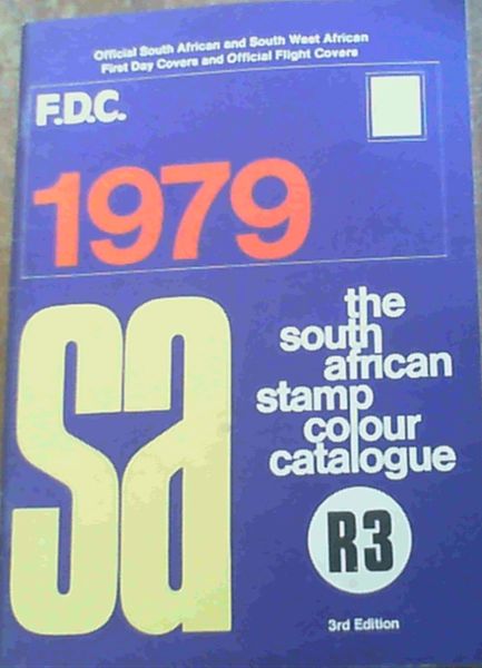 Image for The South African Stamp Colour Catalogue - Official South African and South West African First Day Covers and Official Flight Covers 1979