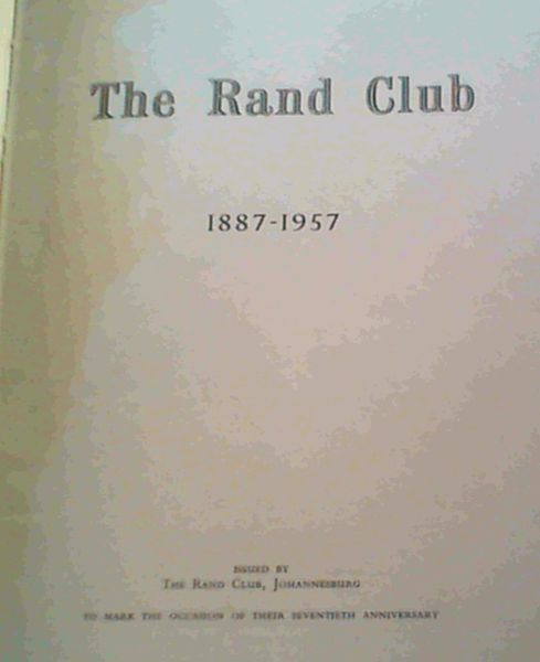 Image for The Rand Club 1887 - 1957