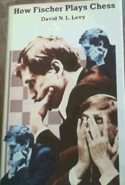 Levy, D.N.L. .. How Fischer Plays Chess