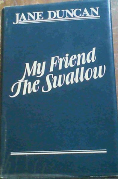 Duncan, Jane .. My Friend the Swallow