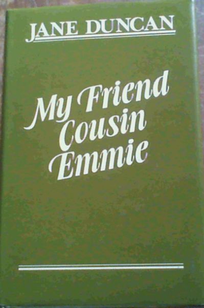 Duncan, Jane .. My Friend Cousin Emmie