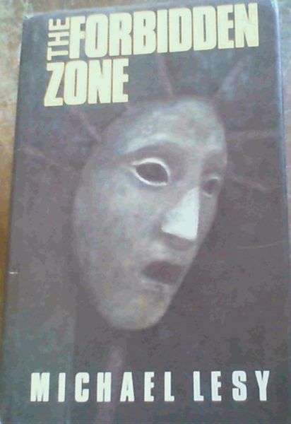 Lesy, Michael .. The Forbidden Zone