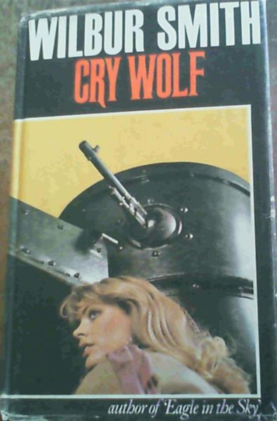 Smith, Wilbur .. Cry Wolf