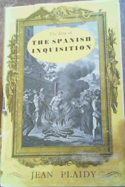 Plaidy, Jean .. The Rise of the Spanish Inquisition