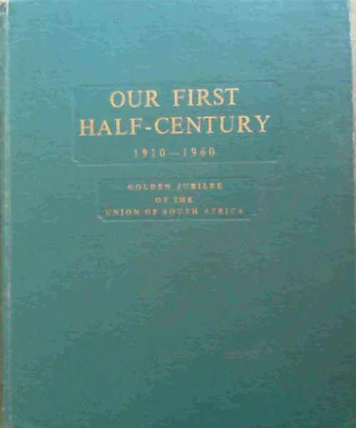 Image for Our First Half Century : 1910 - 1960
