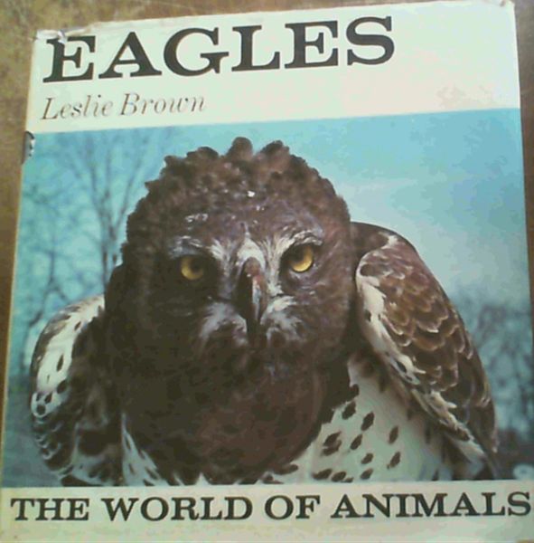 Brown, Leslie .. Eagles (The World of Animals)
