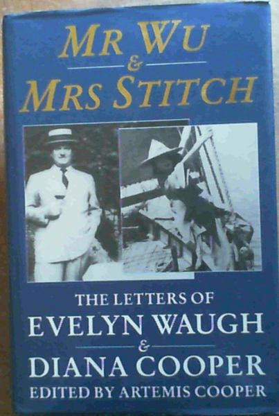 Image for Mr. Wu & Mrs. Stitch: The Letters of Evelyn Waugh & Diana Cooper