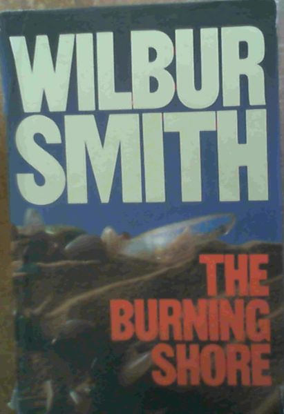 Smith, Wilbur .. The Burning Shore