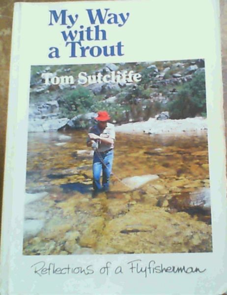 Sutcliffe, Tom .. My Way with a Trout