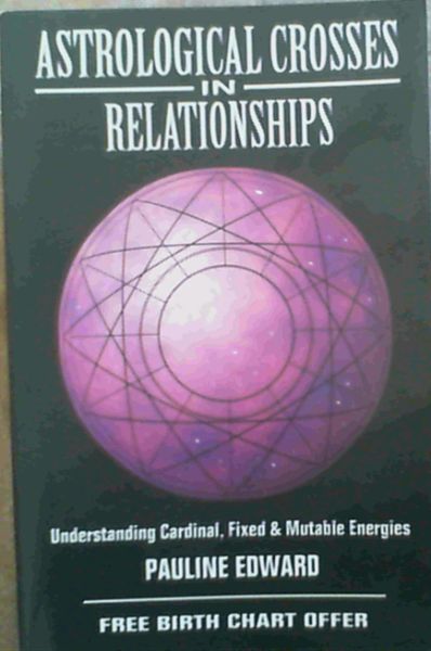 Astrological Crosses in Relationships: Understanding Cardinal, Fixed & Mut..