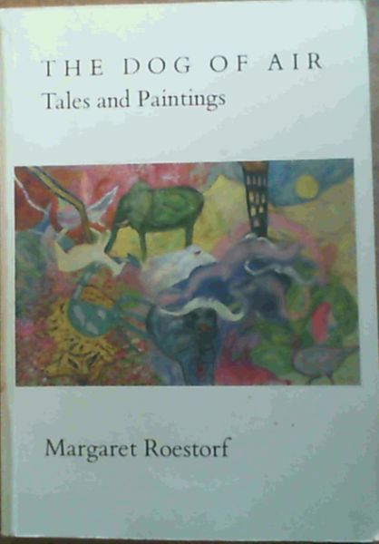 Image for The Dog of Air : Tales and Paintings